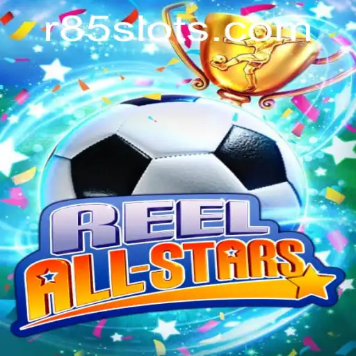 Explore the Exciting World of ReelAllStars: A Comprehensive Guide to the Game R85