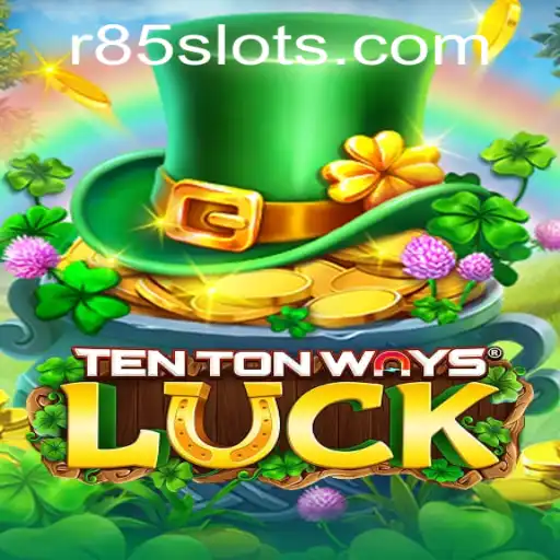 Exploring the Fascinating World of TenTonWaysLuck: R85 Edition